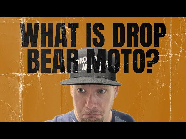 What is Drop Bear Moto?