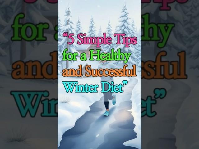 #WinterDiet #HealthyLiving #WeightLossTips #WinterWellness #SeasonalEating #IndoorWorkout