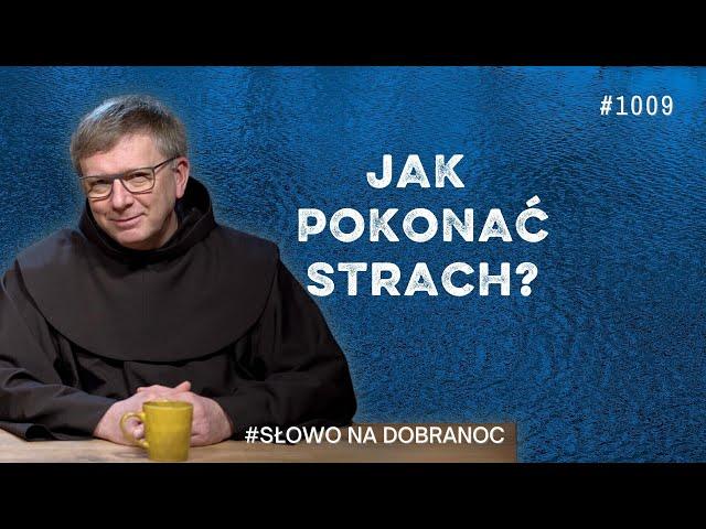 Jak pokonać strach? Franciszek Krzysztof Chodkowski. Słowo na Dobranoc |1009|