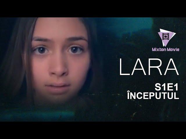 LARA - Sezonul 1 Episodul 1  INCEPUTUL