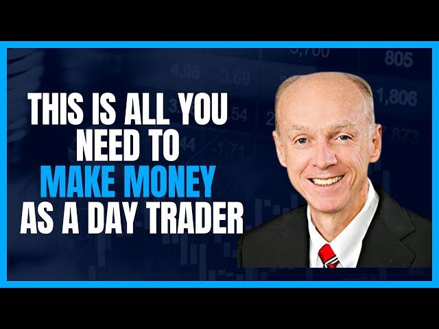 Al Brooks: This Is All You Need To Make A Living From Day Trading