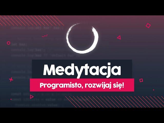 MEDYTACJA - Jak zacząć medytować i co nam to daje