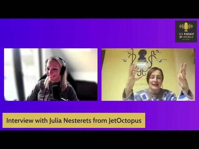 SEO Auditing, Technical SEO, And Site Crawling With Julia Nesterets