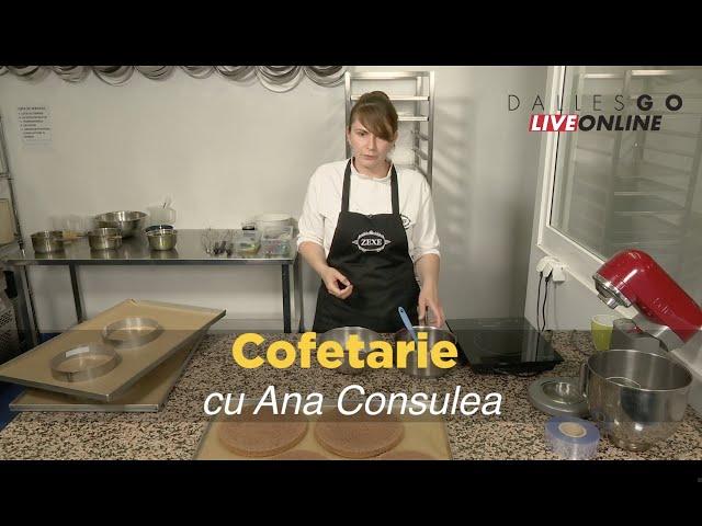 Cursul de Cofetarie Live Online cu Ana Consulea