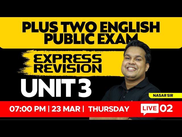 Plus Two English - Public Exam - Express Revision - UNIT 3 | XYLEM +1 & +2