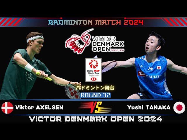 Viktor AXELSEN (DEN) vs Yushi TANAKA (JPN) | Denmark Open 2024 Badminton