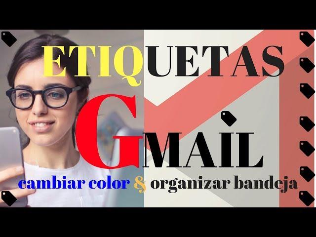 ️ Crear ETIQUETAS en GMAIL  CAMBIAR COLOR ETIQUETAS GMAIL