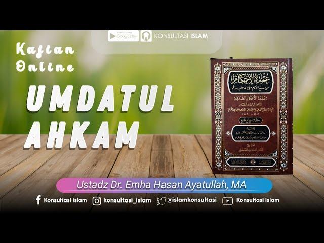 Kajian Online - Umdatul Ahkam Pert. 45 - Ustadz Dr. Emha Hasan Ayatullah, MA