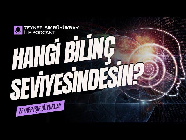 Hangi Bilinç Seviyesindesin? | Zeynep Işık Büyükbay  #mizaç #bilinç #kuranıkerim #uyanış #feraset