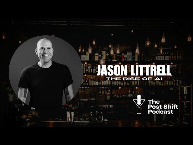 Post Shift Podcast #166 - Jason Littrell and the Rise of AI