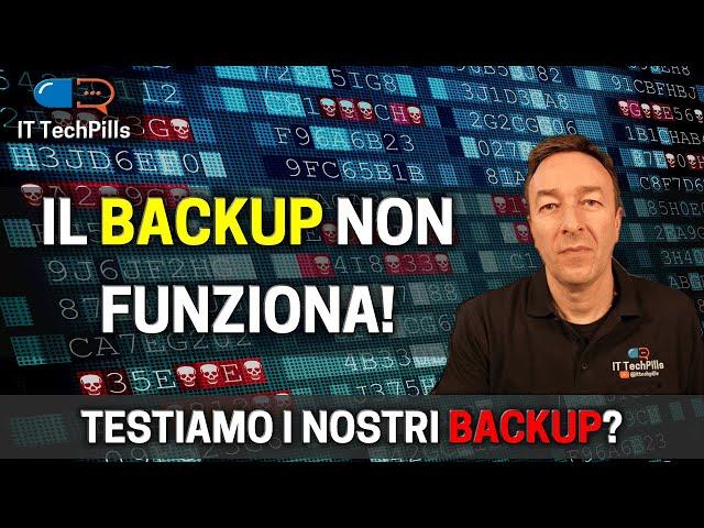 Facciamo il TEST dei backup?