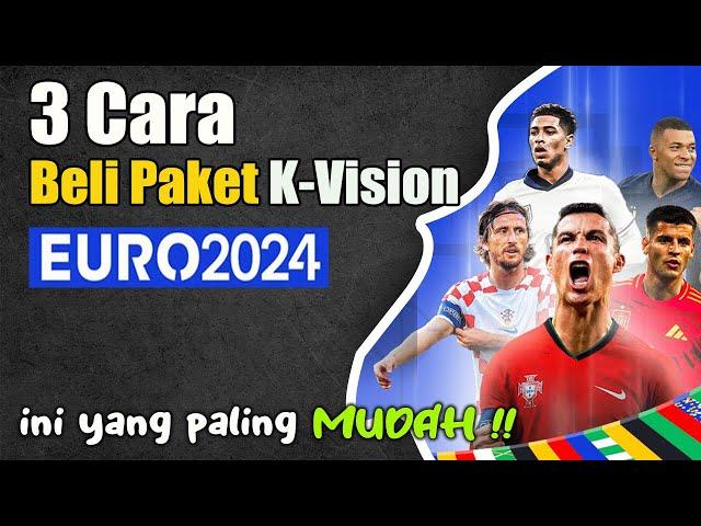 Cara Beli Paket K-Vision Euro 2024 | ini yang paling mudah!