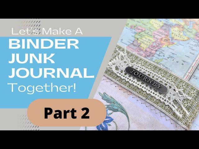 Let's Create A Binder Junk Journal - PART 2-  Inside Cover & Folding Map ++ FREE Ledger Paper Digi !