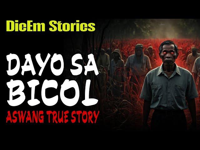 DAYO SA BICOL | Kwentong Aswang | True Story