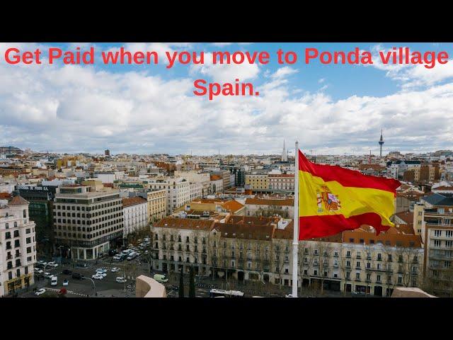 Get Paid 2,970 when you move to Ponda village Spain.