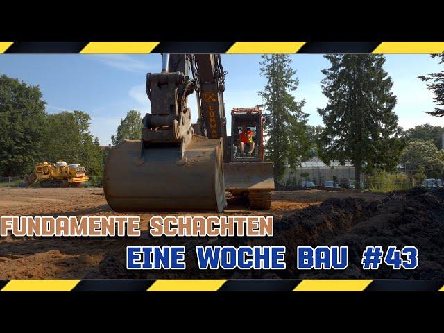 Fundamente schachten |Eine Woche Bau 43|