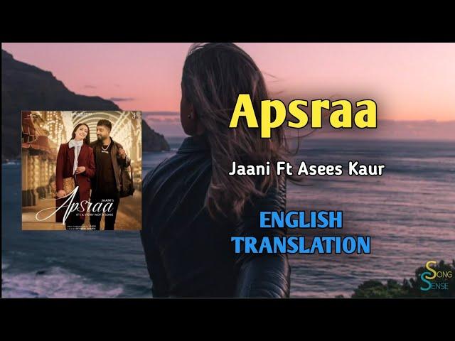 Apsraa • Jaani Ft Asees Kaur • Lyrics Translation (English) • Song Sense