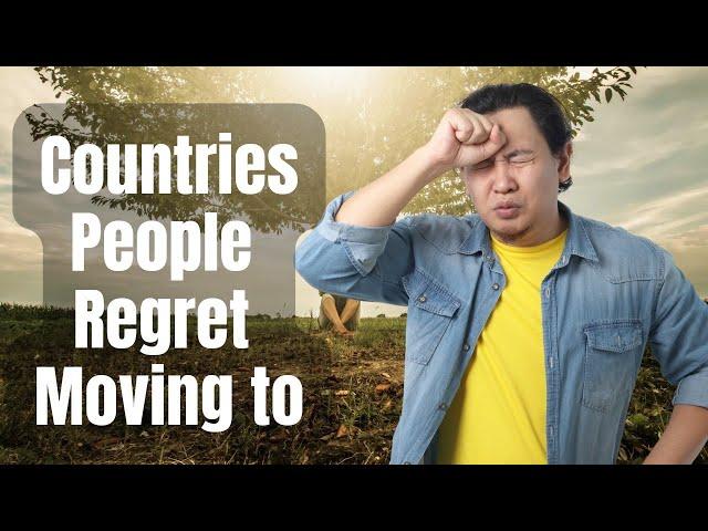 10 Countries People Regret Moving to in 2024