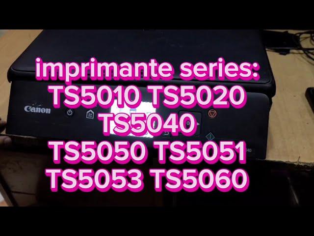 Problème code 5B00 imprimante canon TS 5010.TS5020.TS5040.TS5050.TS5060 série TS5000