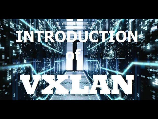 Introduction of VXLAN