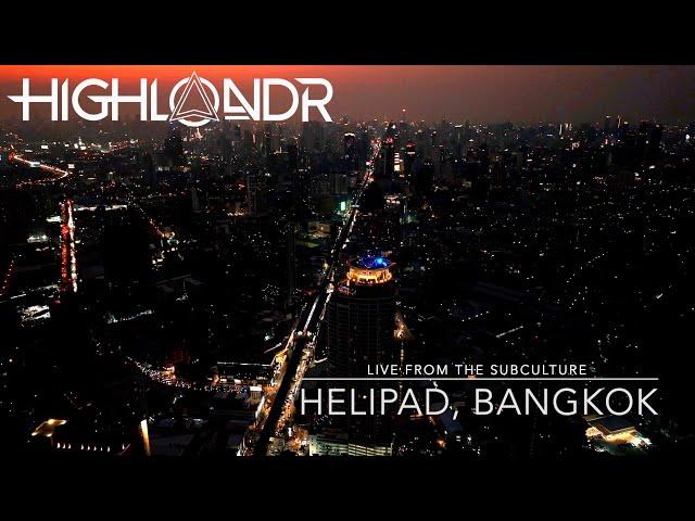 Factor B Presents Highlandr - Live from the Subculture Helipad, Bangkok Thailand.