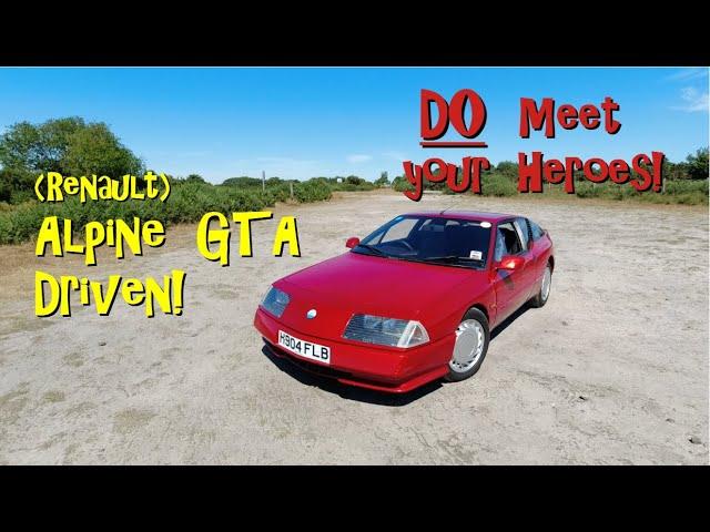 DO meet your heroes! (Renault) Alpine GTA Driven