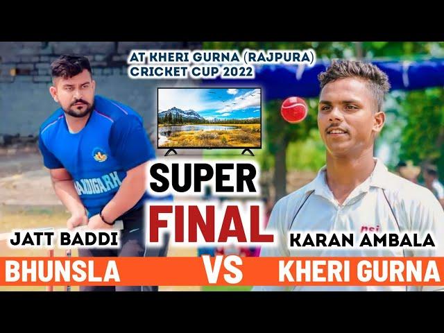 Super Final | Kheri Gurna (Karan Ambala) Vs Bhunsla (Jatt Baddi) At Kheri Gurna (Rajpura) Tournament