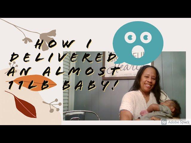 My Birth Experience Delivering an Almost 11lb Baby!