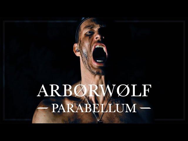 ARBØRWØLF - Parabellum [Official Music Video]