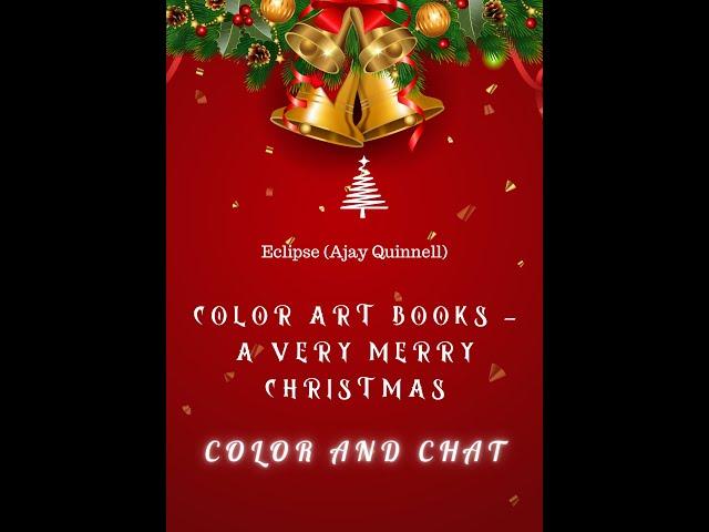 Color and Chat From Color Art Books - A Very Merry Christmas by Eclipse (Ajay Quinnell)