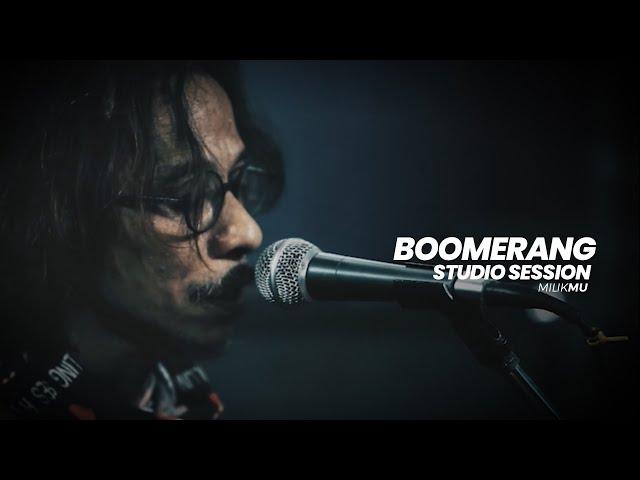 BOOMERANG - MILIKMU (STUDIO SESSION) 2021