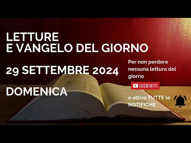 Letture e Vangelo del giorno - Domenica 29 Settembre 2024 Audio letture della Parola Vangelo di oggi