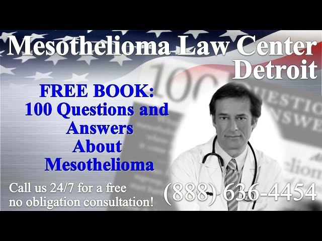 Detroit, MI - Mesothelioma & Asbestos - Lawyer | Attorney | Lawsuit - (Lung Cancer, Asbestosis)