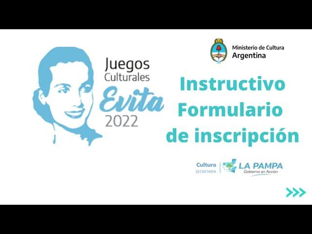 Instructivo para completar Formulario de inscripción Juegos Culturales Evita 2022 - La Pampa