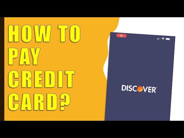 How to Pay Discover Credit Card on App?