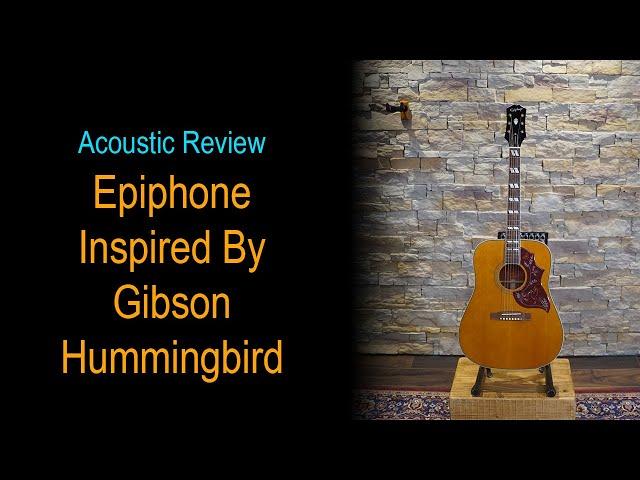 Reviewed -  Epiphone Inspired by Gibson Hummingbird // Full Review & Demo...