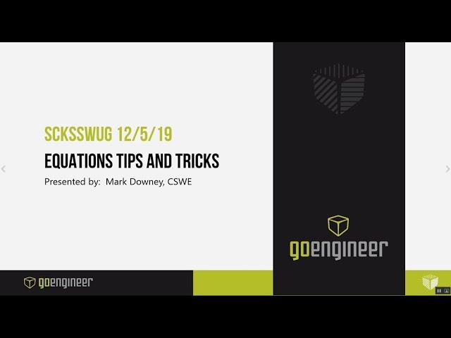 SCKSSWUG - December 2019 - Equations Tips and Tricks by Mark Downey with GoEngineer