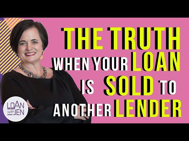 The Truth When Your Loan is Sold To Another Lender