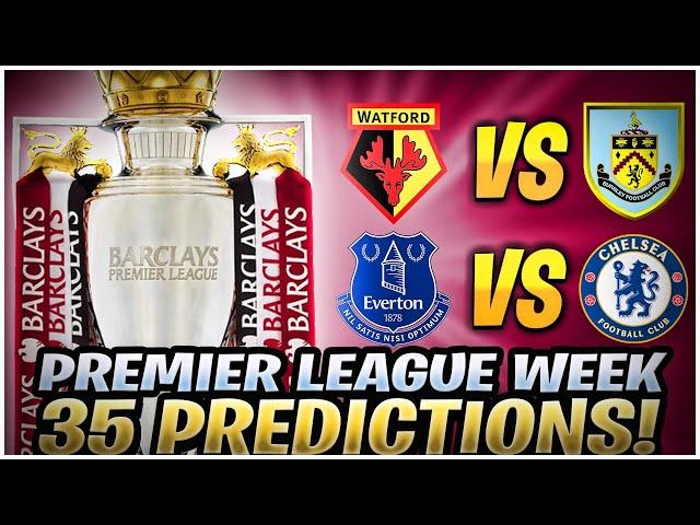 PREMIER LEAGUE PREDICTIONS Week 35 - Relegation Battle Heats Up 