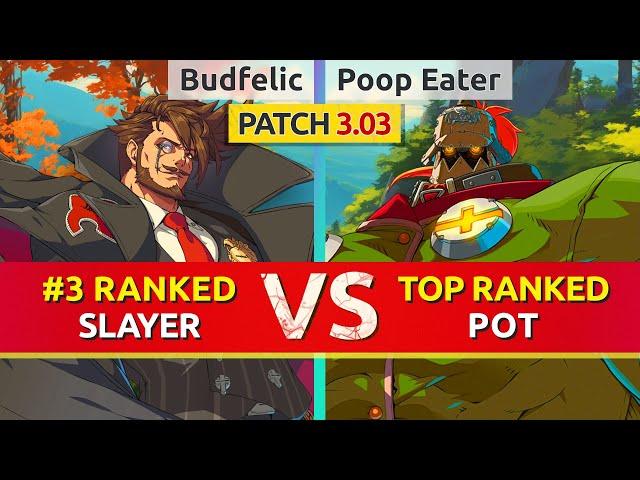 GGST ▰ Budfelic (#3 Ranked Slayer) vs Poop Eater (TOP Ranked Potemkin). High Level Gameplay