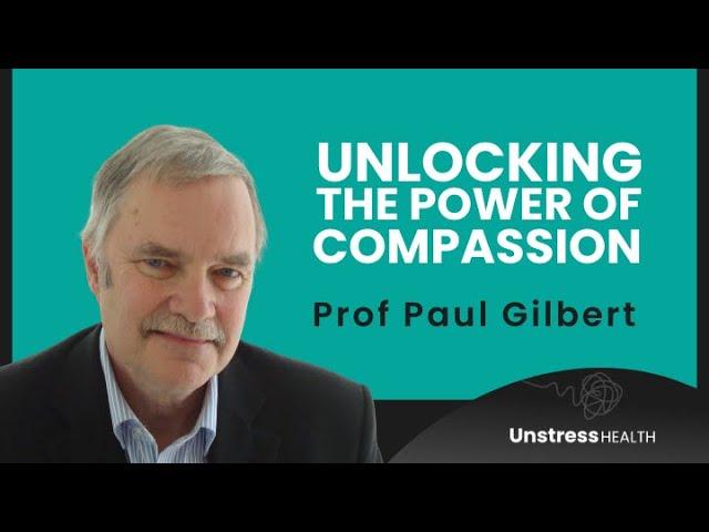 Prof Paul Gilbert: The Compassionate Mind