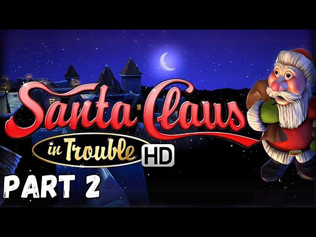 Santa Claus in Trouble HD Part 2 – The Journey Continues!