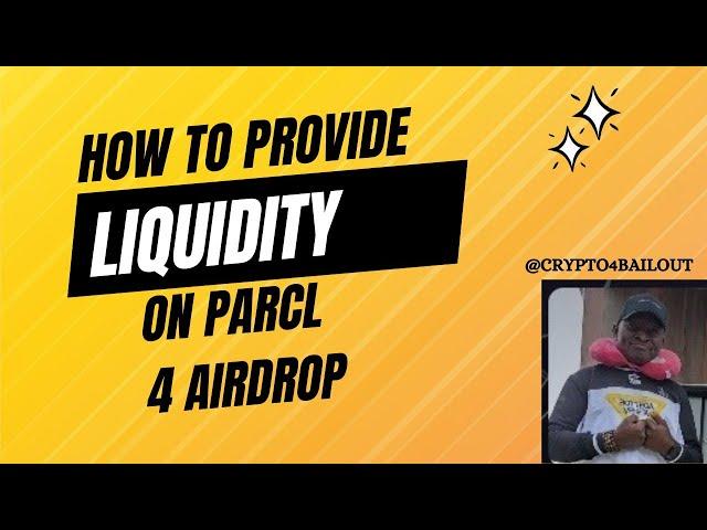 HOW TO PROVIDE LIQUIDITY ON PARCL AND POSITION FOR FUTURE AIRDROP