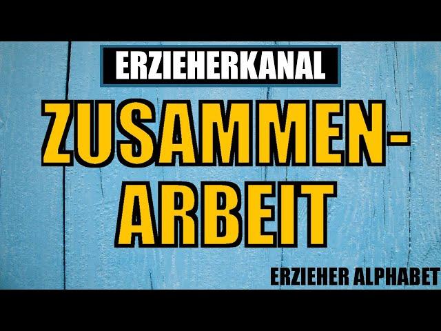 Z wie Zusammenarbeit - Kita Alphabet Playlist für Erzieher & Erzieherinnen | ERZIEHERKANAL