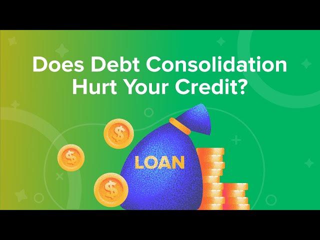 Does Debt Consolidation Hurt Your Credit?