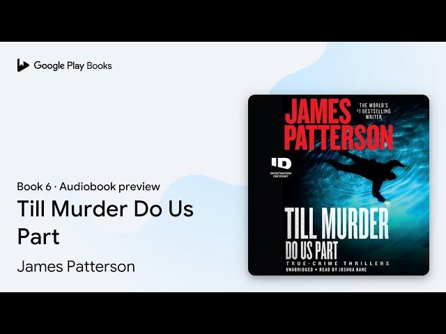 Till Murder Do Us Part Book 6 by James Patterson · Audiobook preview