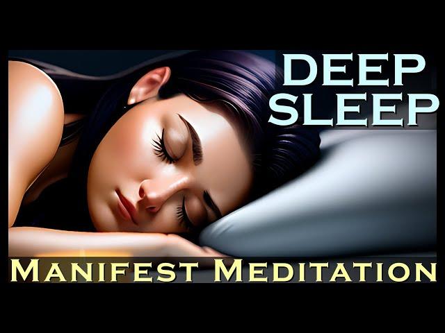 DEEP SLEEP ~ Manifest Meditation for Growth and Success ~ with Manifest Affirmations