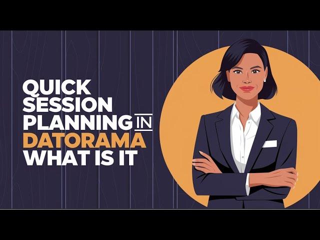 End-to-end solution document in Salesforce Datorama | Quick Session Planning in datorama what is it
