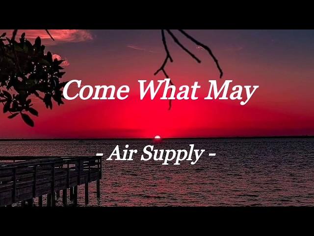 COME WHAT MAY | AIR SUPPLY | LYRIC VIDEO | LOVE SONG