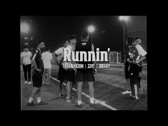 Runnin' - JJ47 x Talha Anjum (Prod. @Jokhay ) MUSIC VIDEO